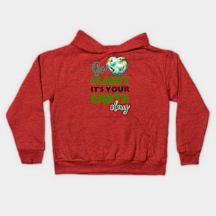 Go Planet It's Your Earth Day Kids Hoodie